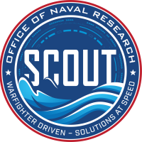 ONR SCOUT is an ongoing, multiagency campaign to identify new ways to bring novel capabilities to warfighter challenges, experiment with them in realistic operating conditions, and operationalize them in partnership with the fleet and force.